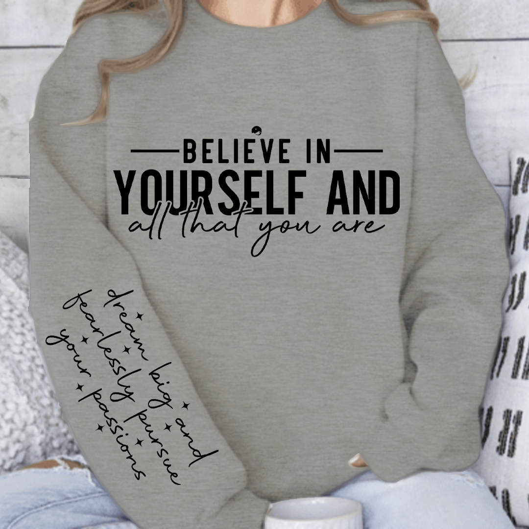 Sweatshirt Unisex Believe in yourself and all that you are