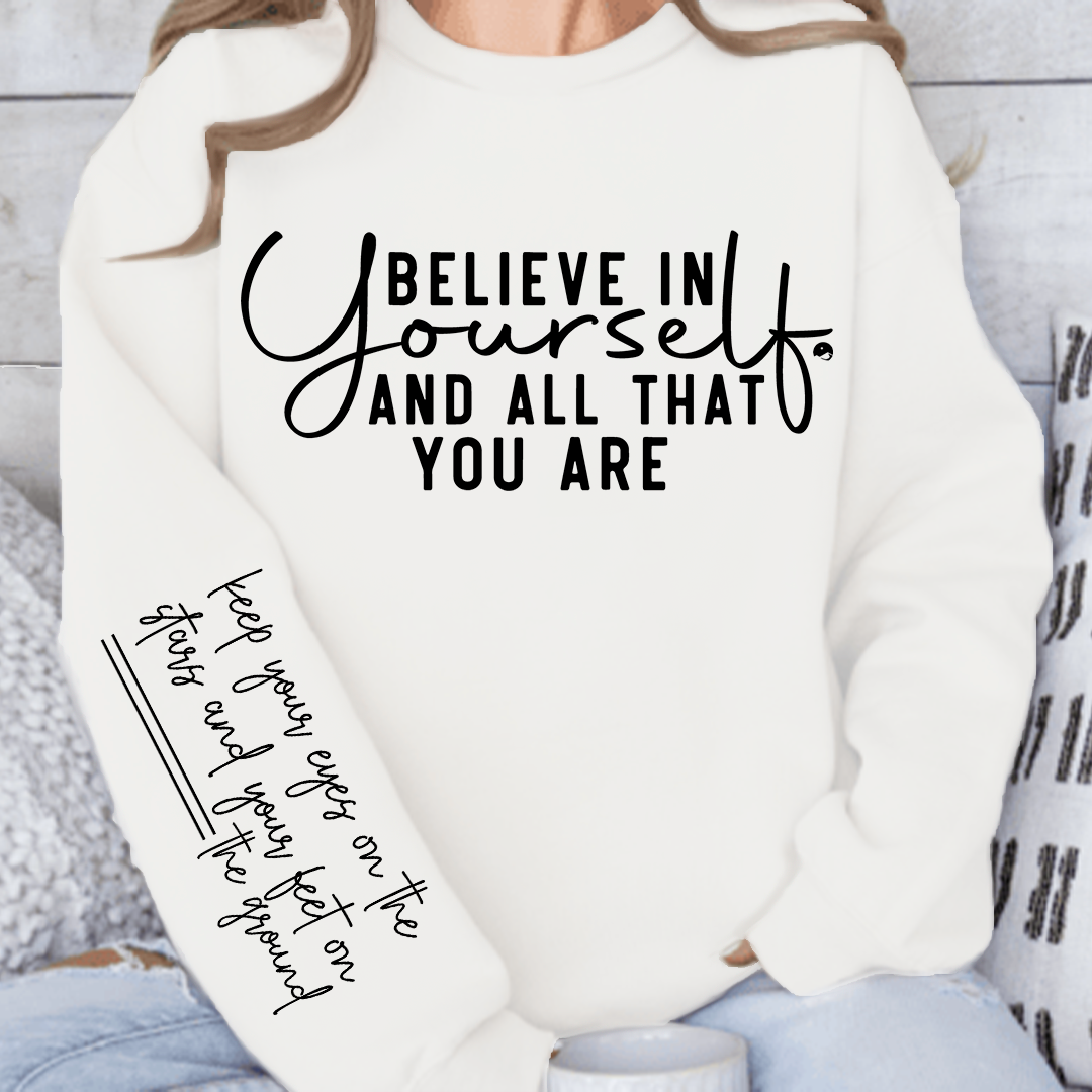Sweatshirt Unisex Believe in yourself and all that you are