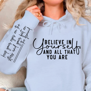 Hoodie Unisex Believe in yourself and all that you are
