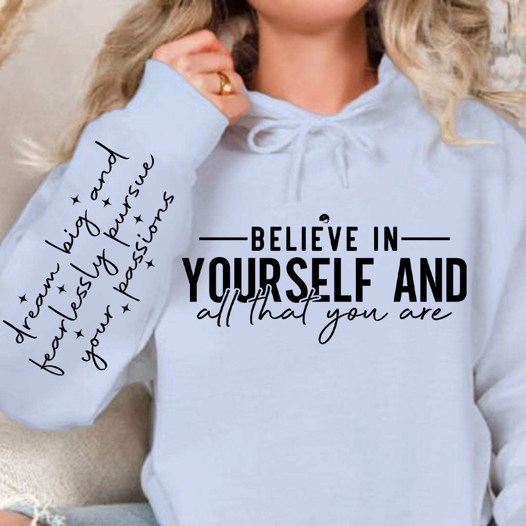 Hoodie Unisex Believe in yourself and all that you are
