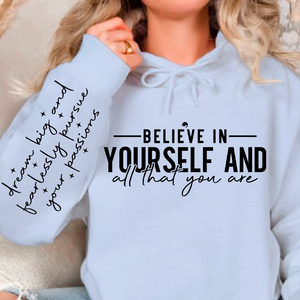 Hoodie Unisex Believe in yourself and all that you are