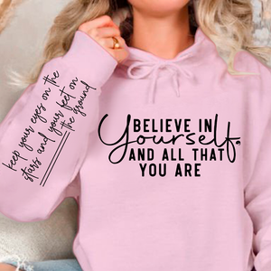 Hoodie Unisex Believe in yourself and all that you are