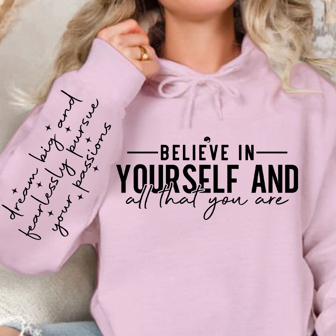 Hoodie Unisex Believe in yourself and all that you are