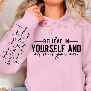 Hoodie Unisex Believe in yourself and all that you are