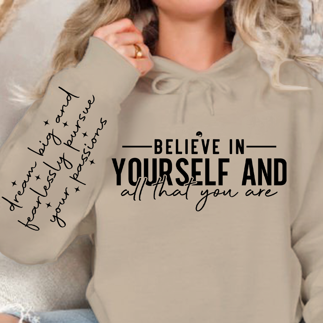 Hoodie Unisex Believe in yourself and all that you are