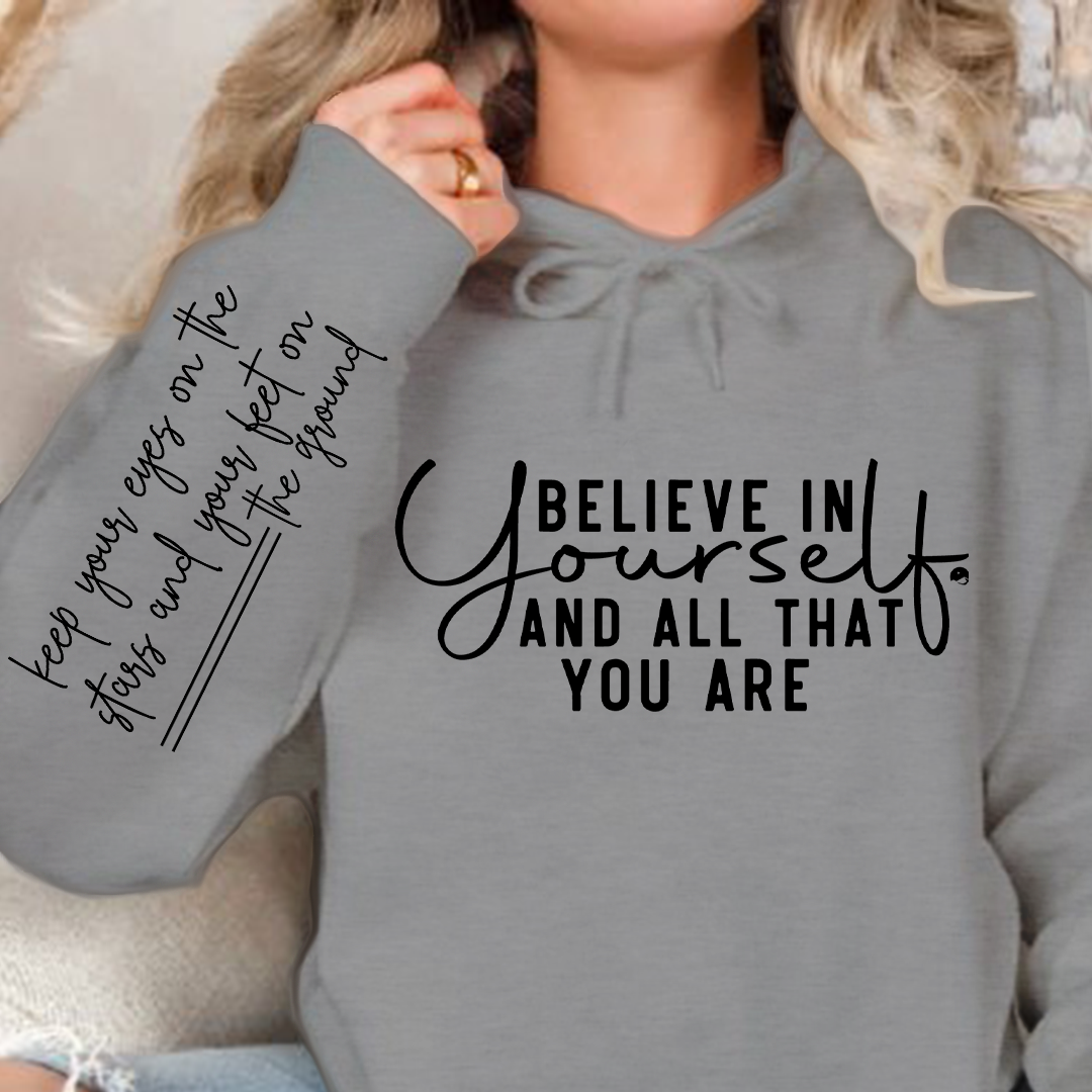 Hoodie Unisex Believe in yourself and all that you are