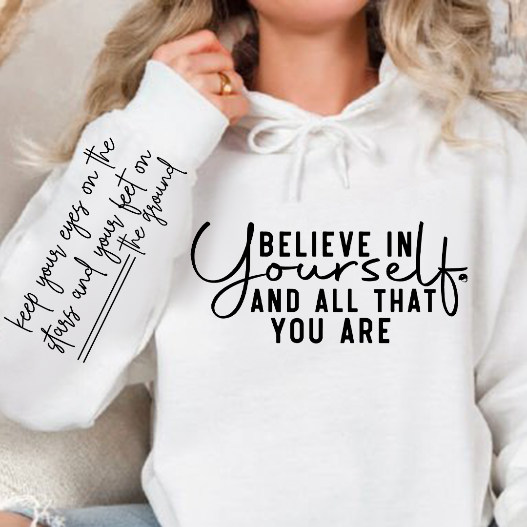 Hoodie Unisex Believe in yourself and all that you are