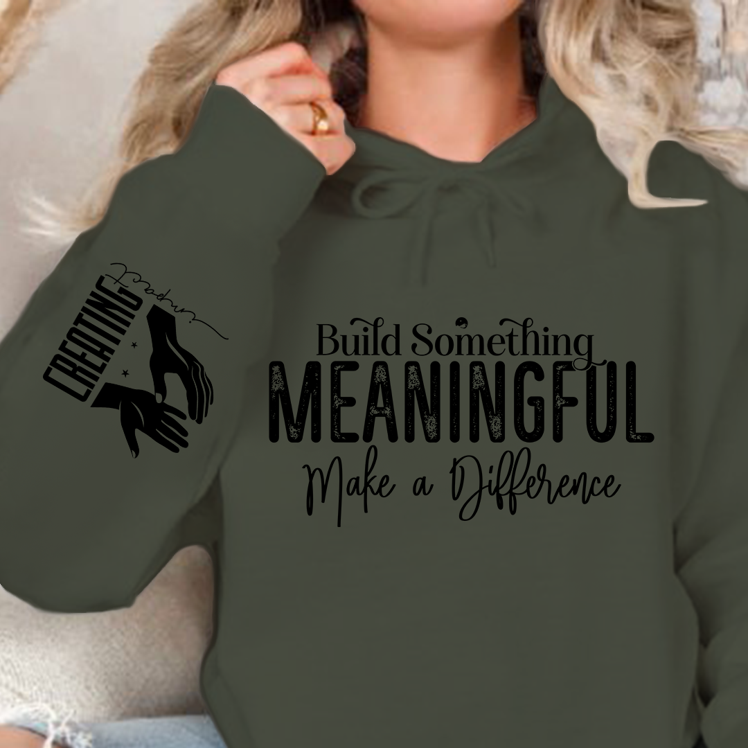 Hoodie Unisex Build Something Meaningful