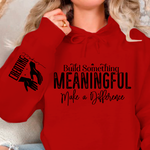 Hoodie Unisex Build Something Meaningful