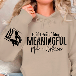 Hoodie Unisex Build Something Meaningful