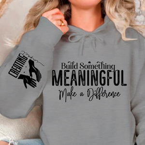 Hoodie Unisex Build Something Meaningful
