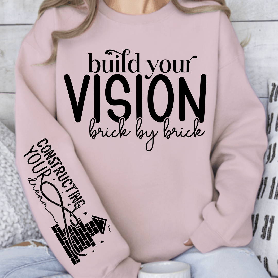 Sweatshirt Unisex Build Your Vision Brick by Brick