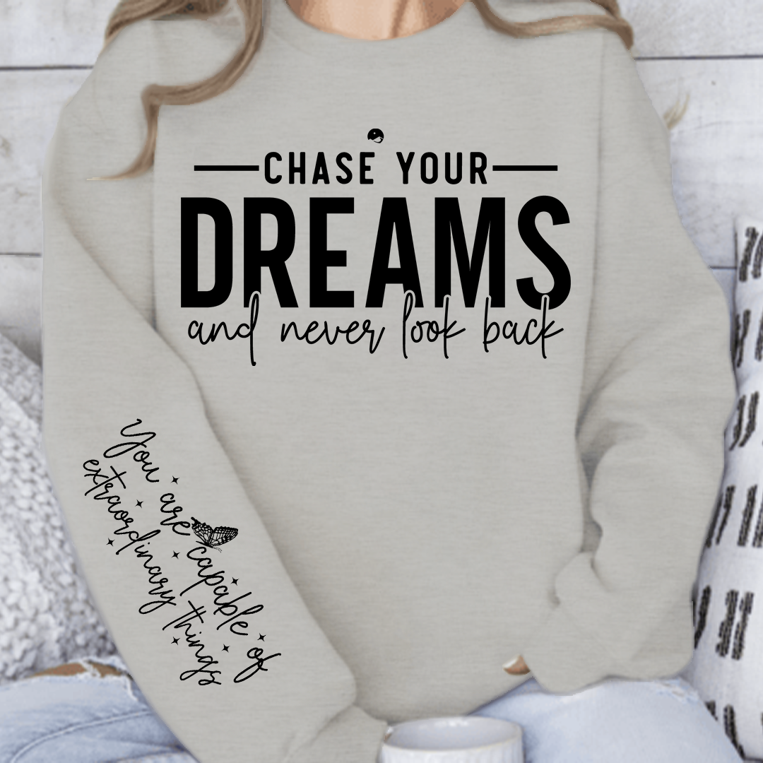 Sweatshirt Unisex Chase your dreams and never look back