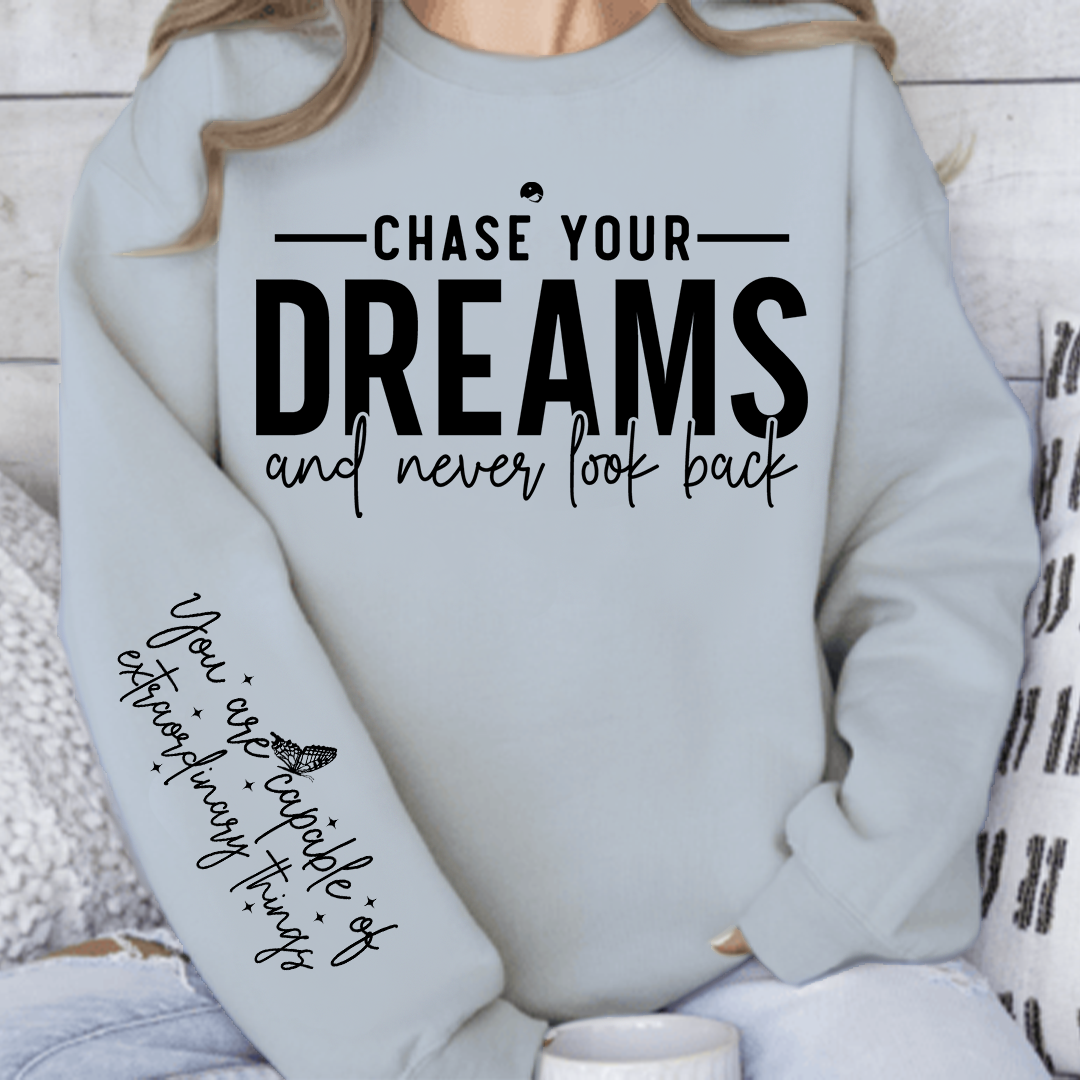 Sweatshirt Unisex Chase your dreams and never look back