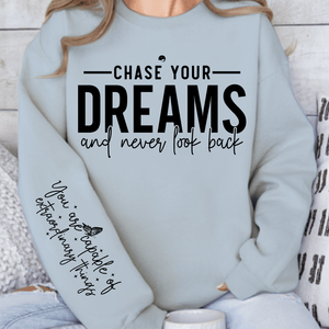 Sweatshirt Unisex Chase your dreams and never look back