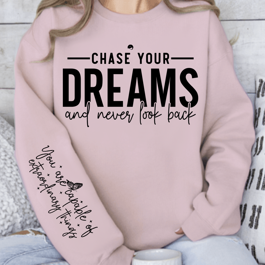 Sweatshirt Unisex Chase your dreams and never look back
