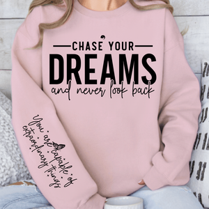 Sweatshirt Unisex Chase your dreams and never look back