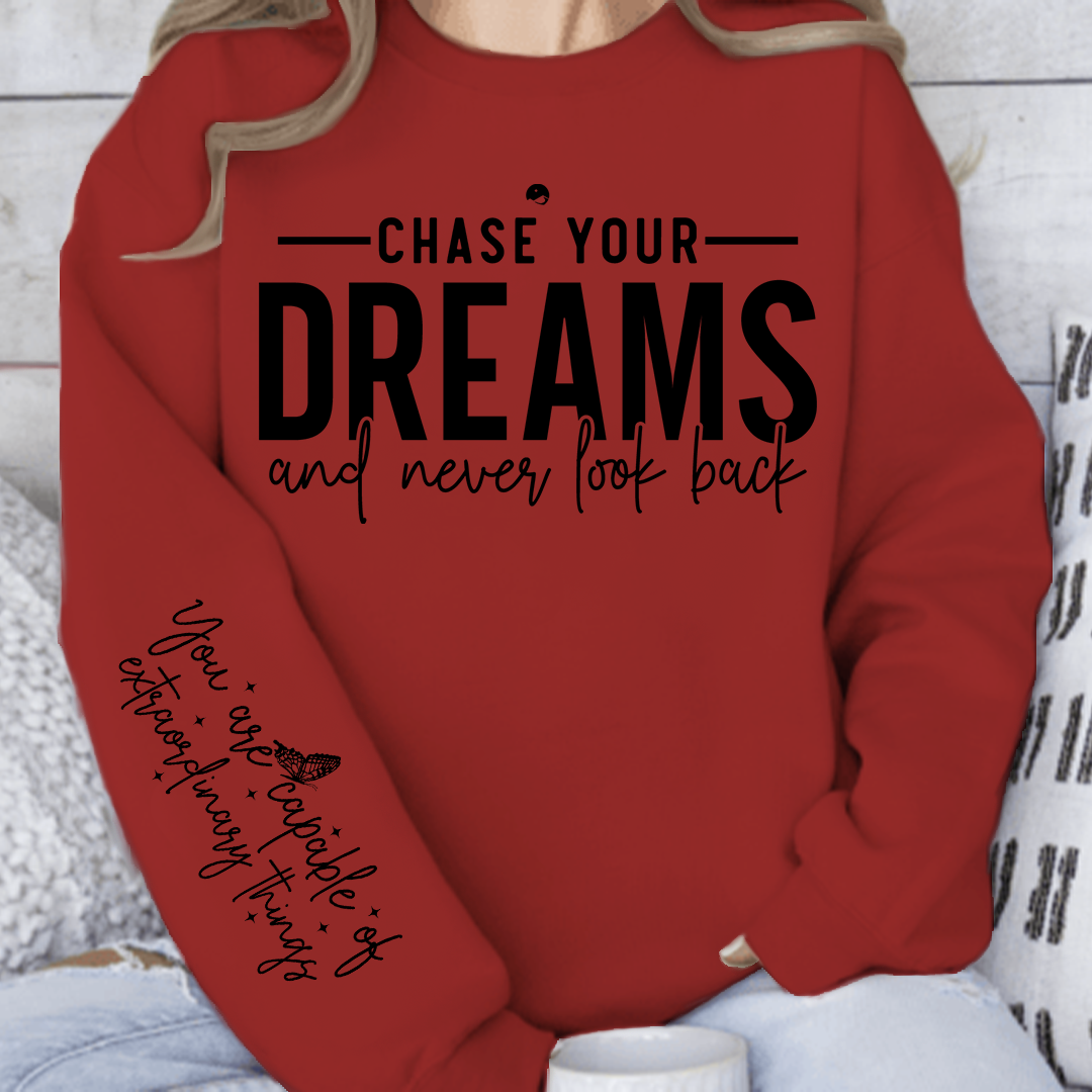 Sweatshirt Unisex Chase your dreams and never look back