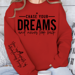 Sweatshirt Unisex Chase your dreams and never look back