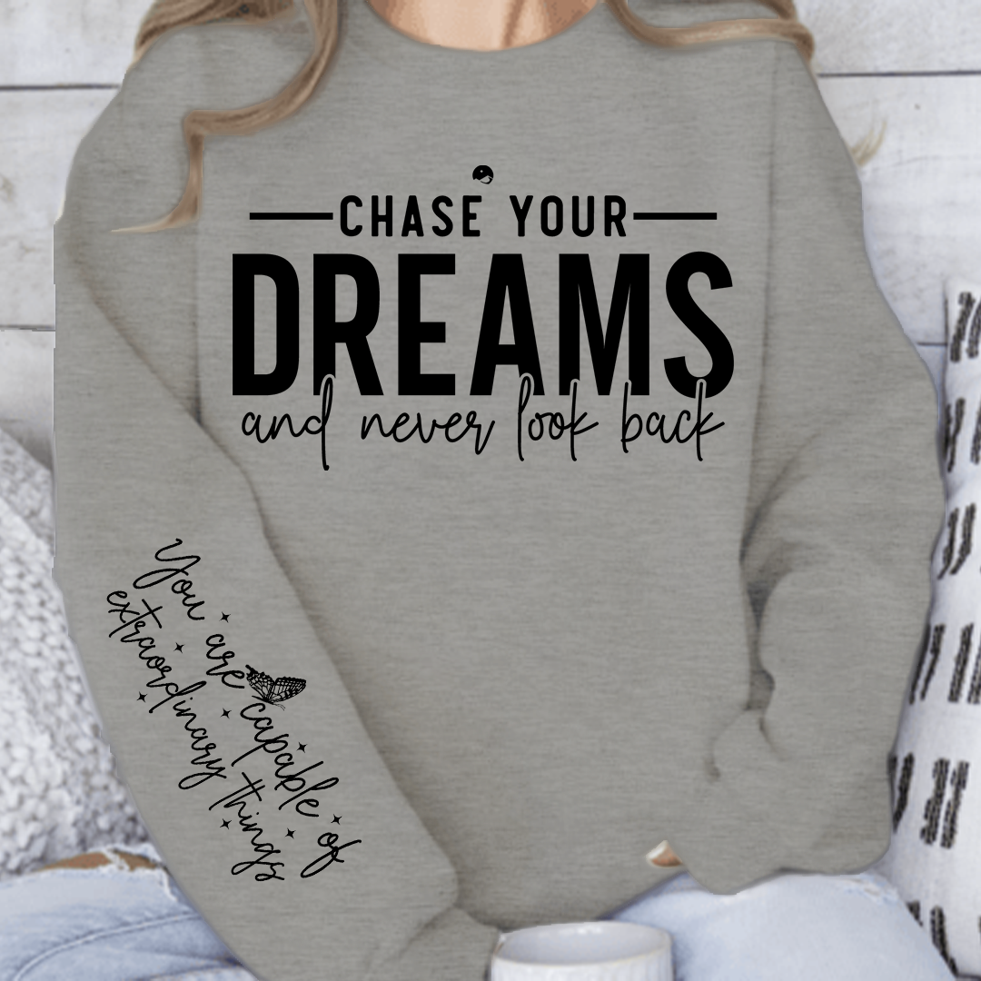 Sweatshirt Unisex Chase your dreams and never look back