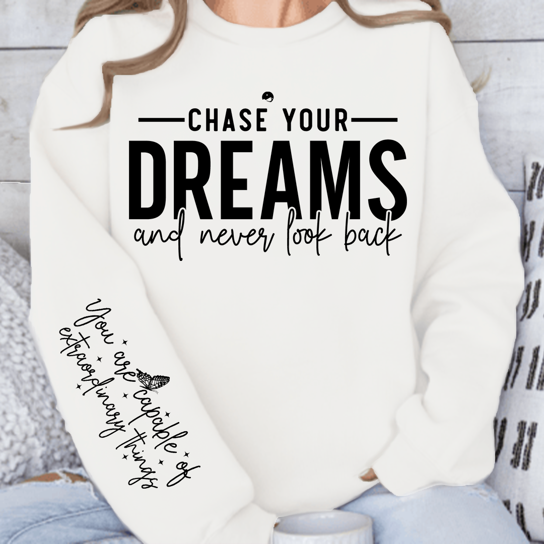 Sweatshirt Unisex Chase your dreams and never look back