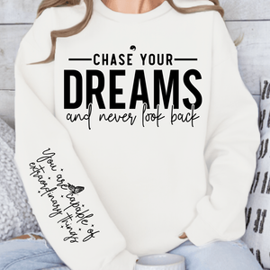 Sweatshirt Unisex Chase your dreams and never look back