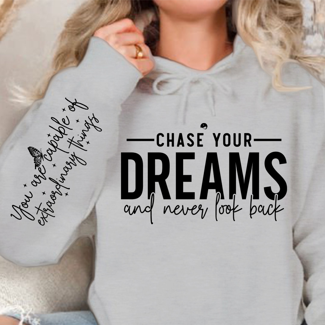 Hoodie Unisex Chase your dreams and never look back