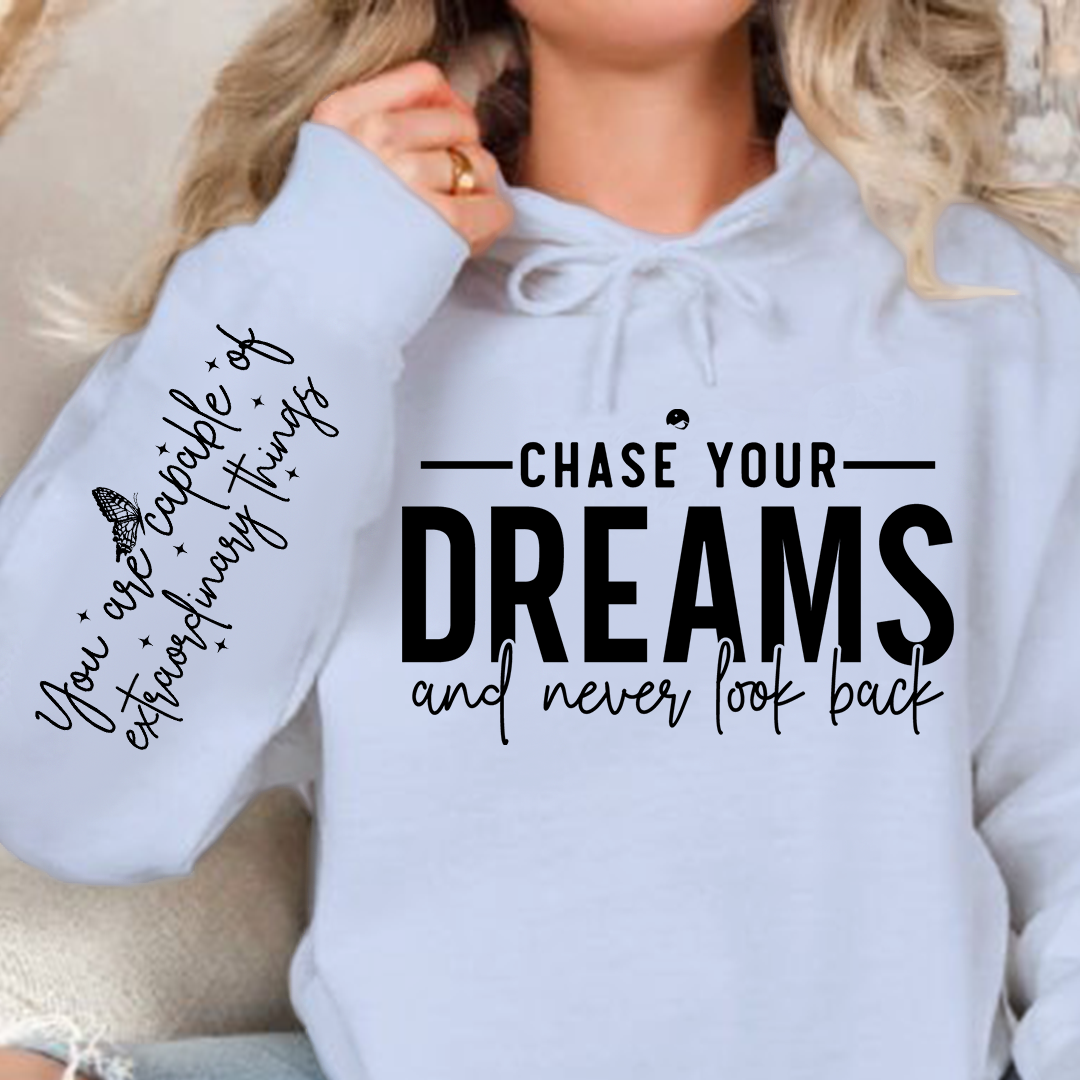 Hoodie Unisex Chase your dreams and never look back