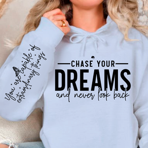 Hoodie Unisex Chase your dreams and never look back