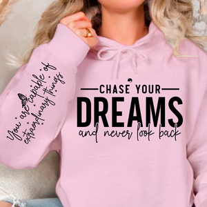 Hoodie Unisex Chase your dreams and never look back