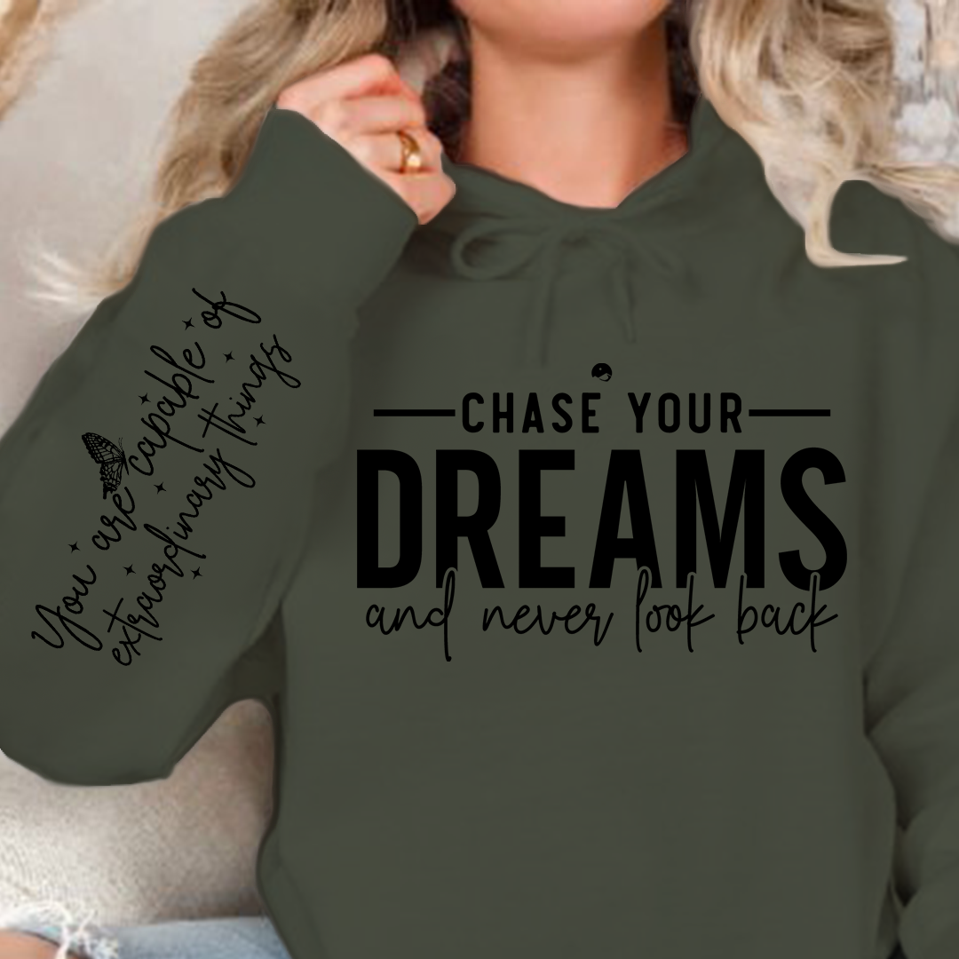 Hoodie Unisex Chase your dreams and never look back