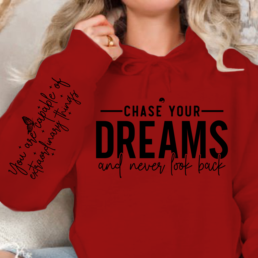 Hoodie Unisex Chase your dreams and never look back
