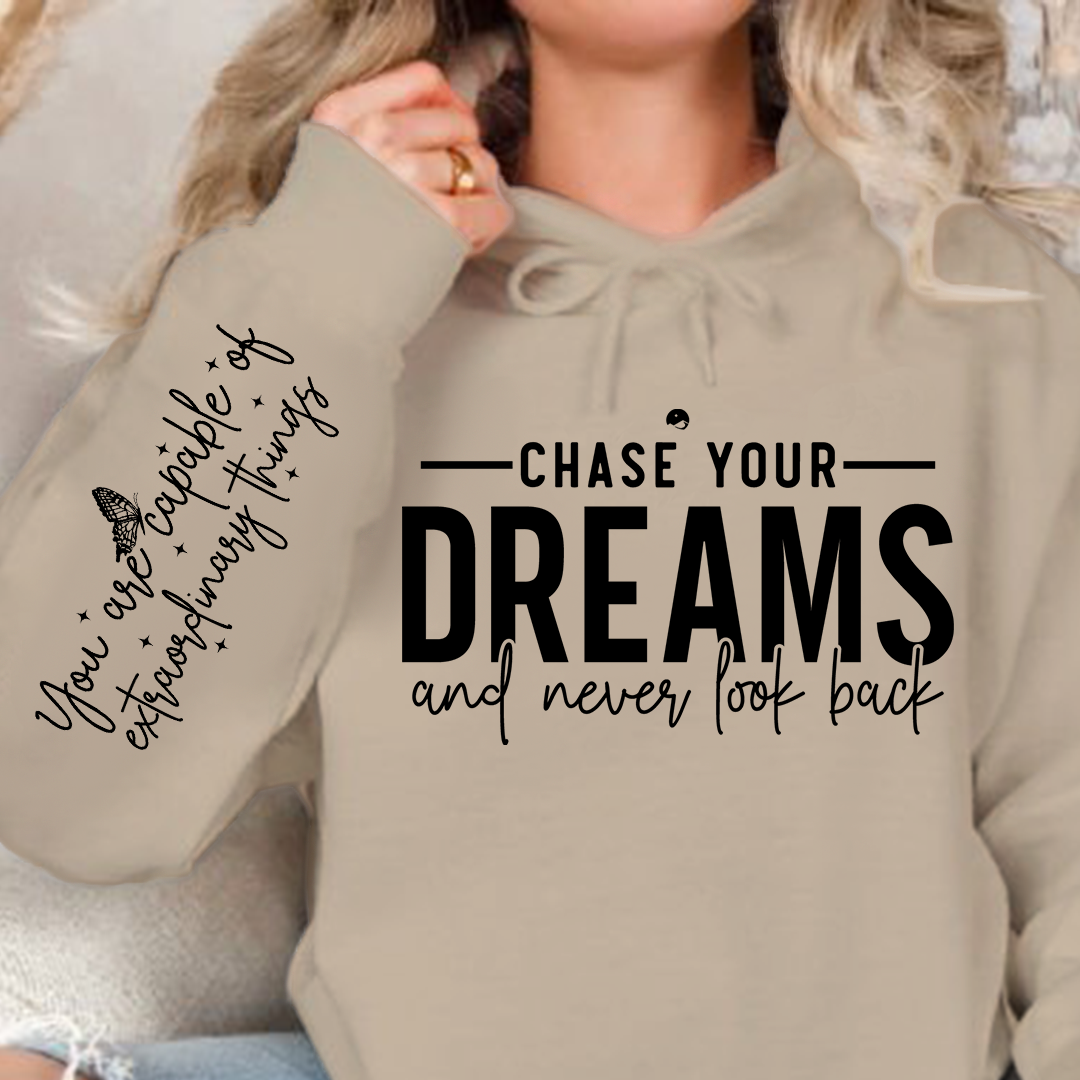 Hoodie Unisex Chase your dreams and never look back
