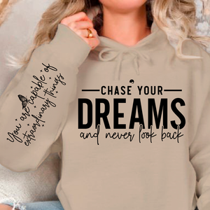 Hoodie Unisex Chase your dreams and never look back