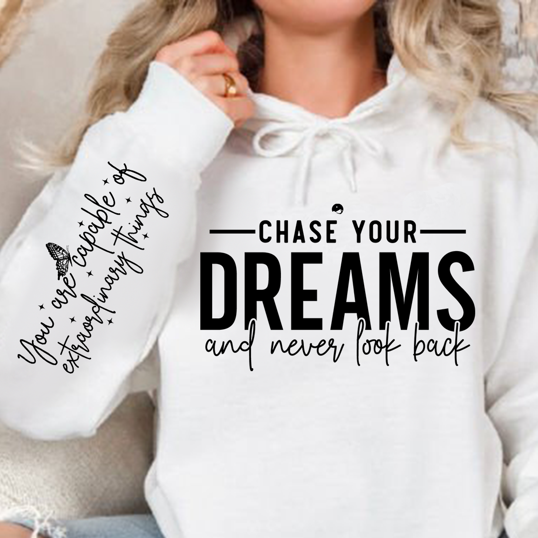 Hoodie Unisex Chase your dreams and never look back