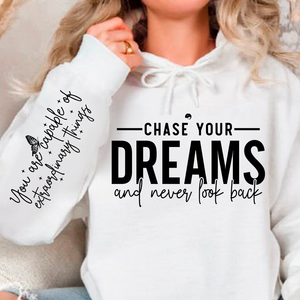 Hoodie Unisex Chase your dreams and never look back