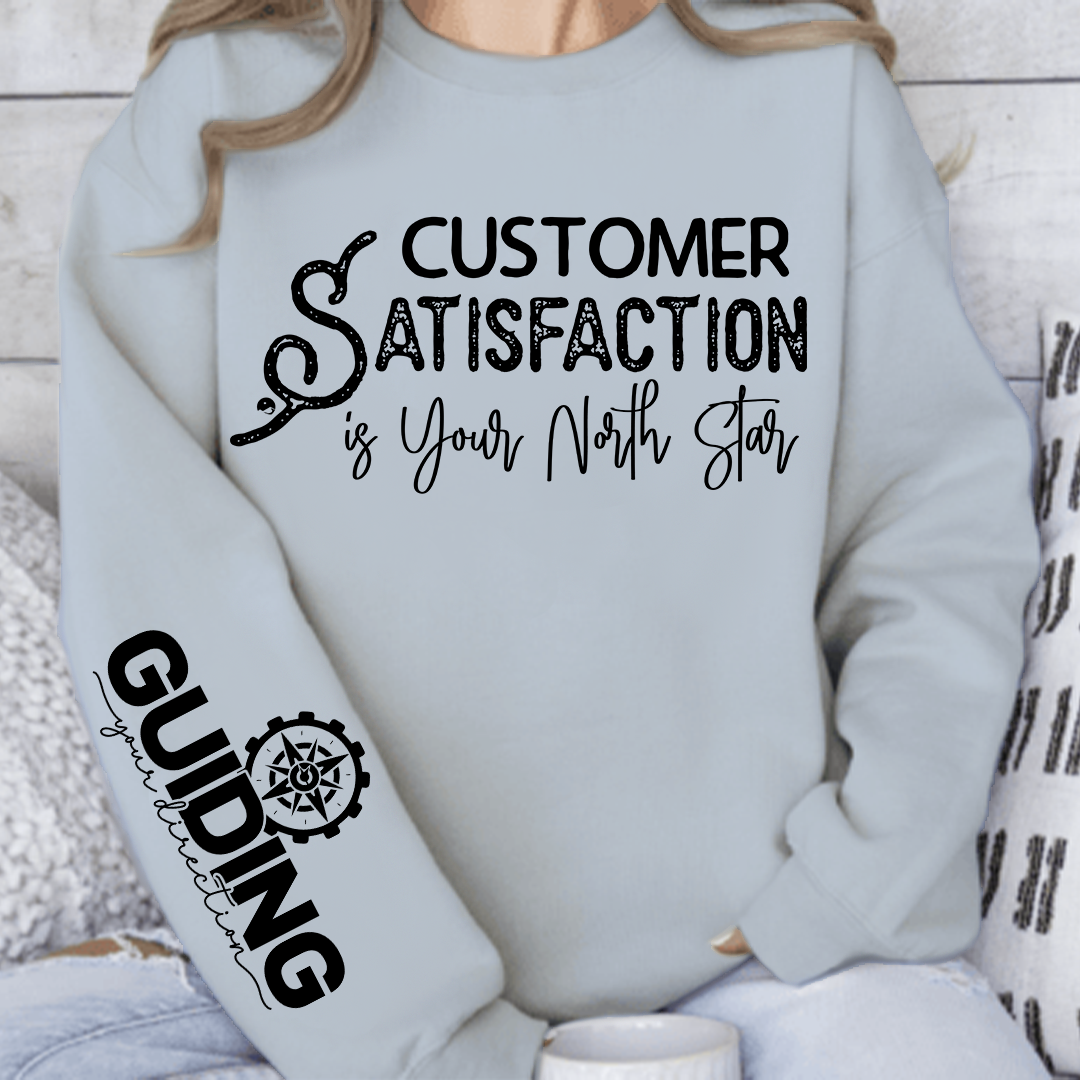 Sweatshirt Unisex Customer Satisfaction is Your North Star