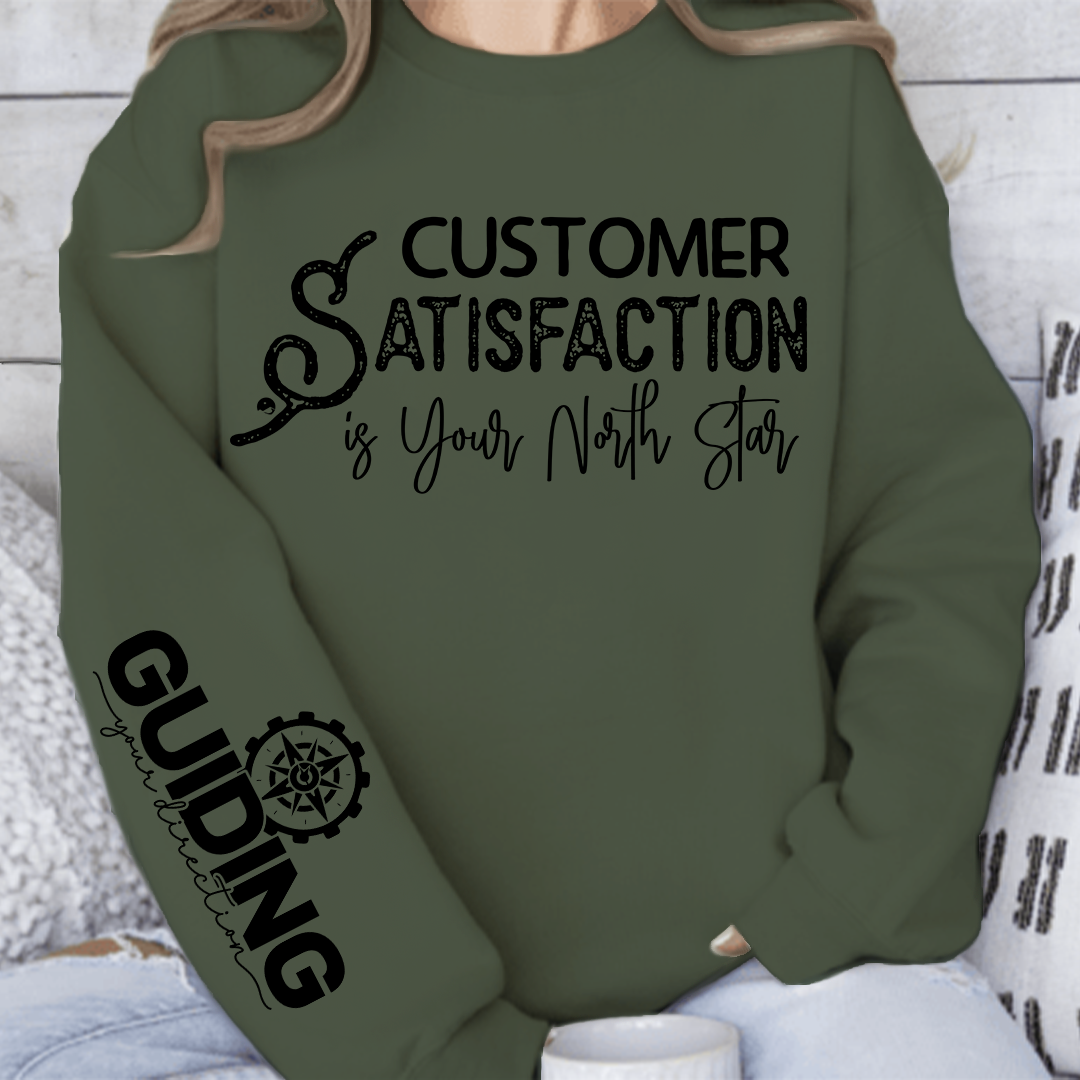 Sweatshirt Unisex Customer Satisfaction is Your North Star