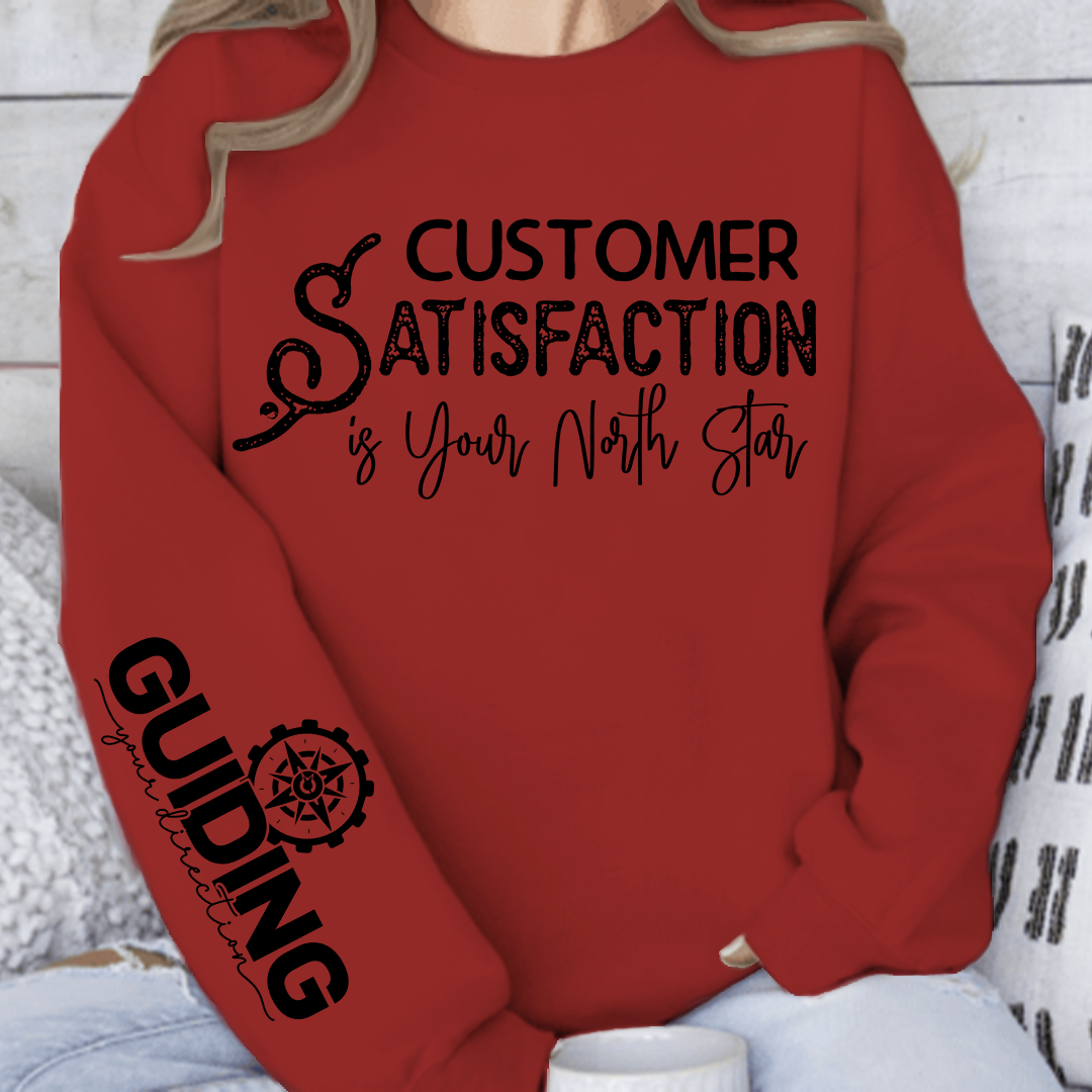 Sweatshirt Unisex Customer Satisfaction is Your North Star
