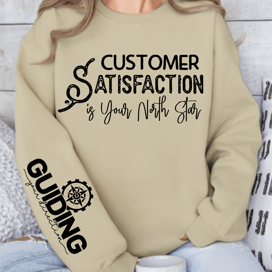 Sweatshirt Unisex Customer Satisfaction is Your North Star