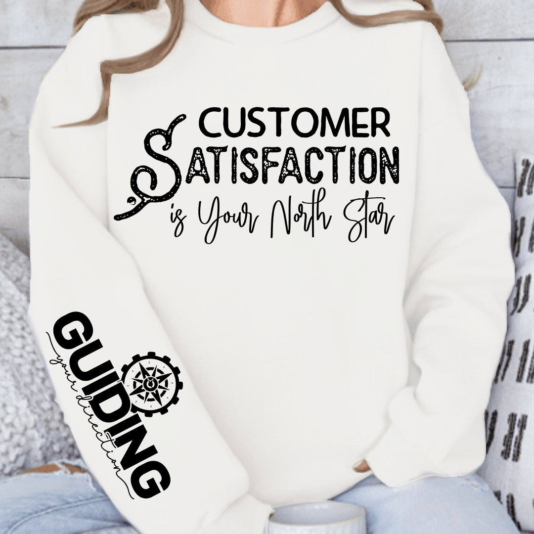 Sweatshirt Unisex Customer Satisfaction is Your North Star