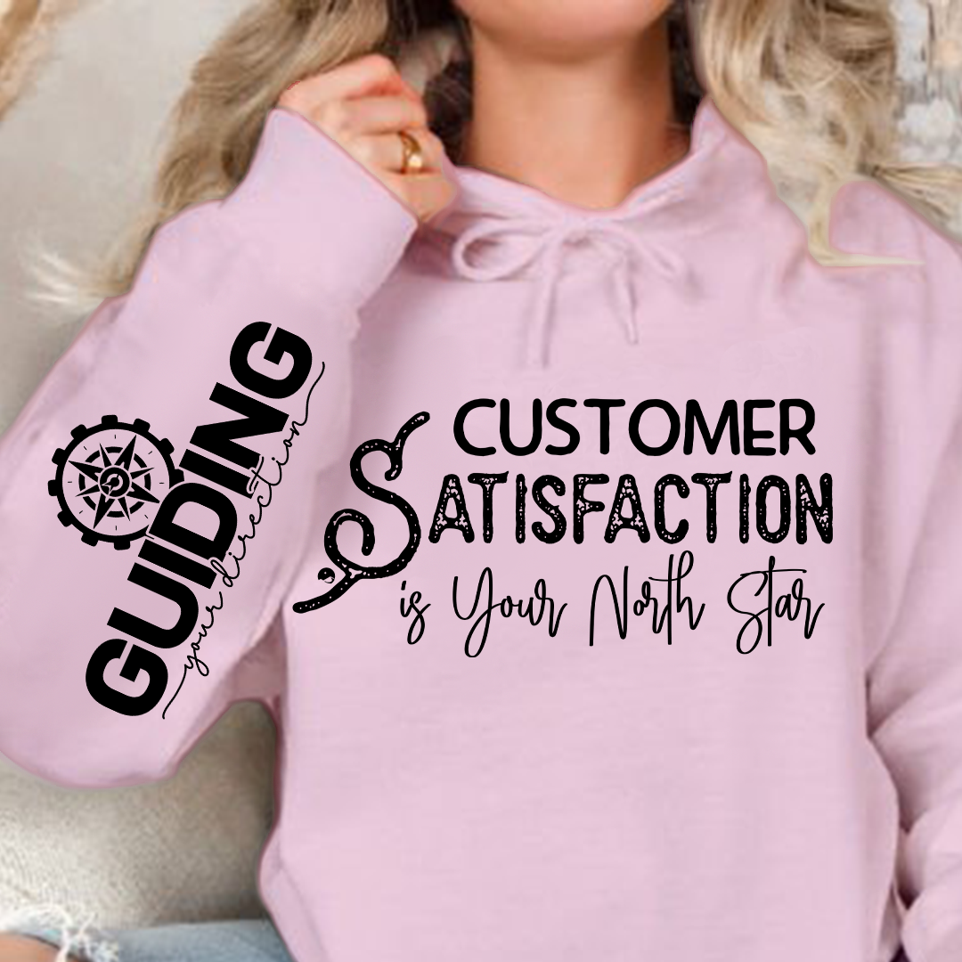 Hoodie Unisex Customer Satisfaction is Your North Star
