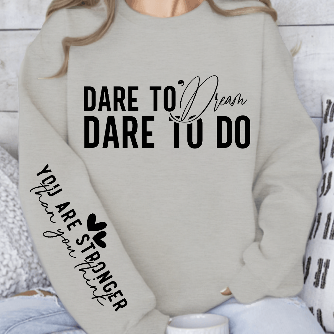 Sweatshirt Unisex Dare to dream dare to do
