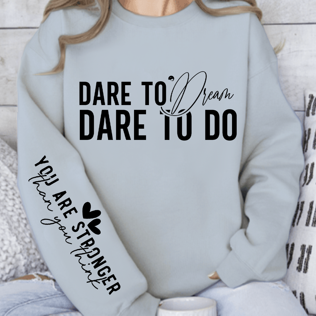 Sweatshirt Unisex Dare to dream dare to do