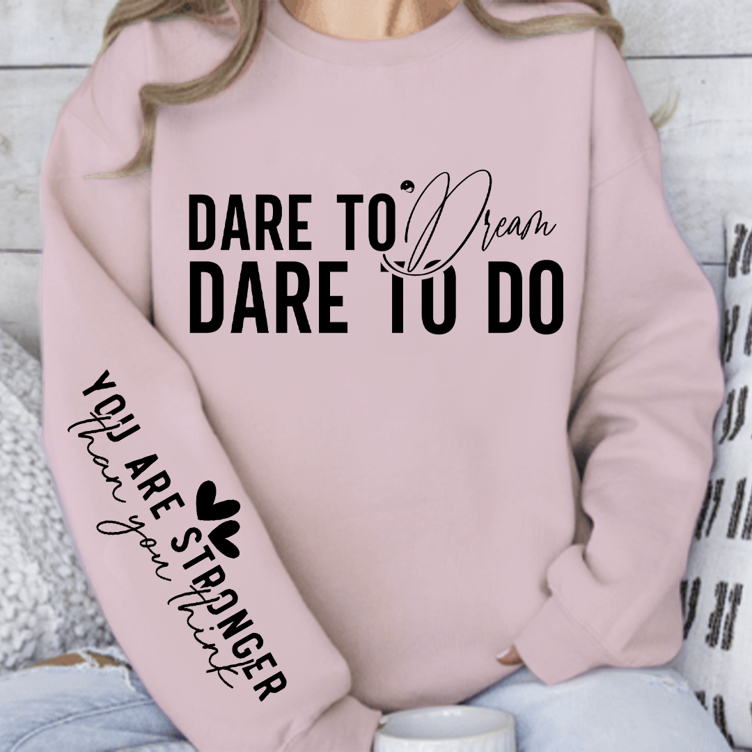 Sweatshirt Unisex Dare to dream dare to do