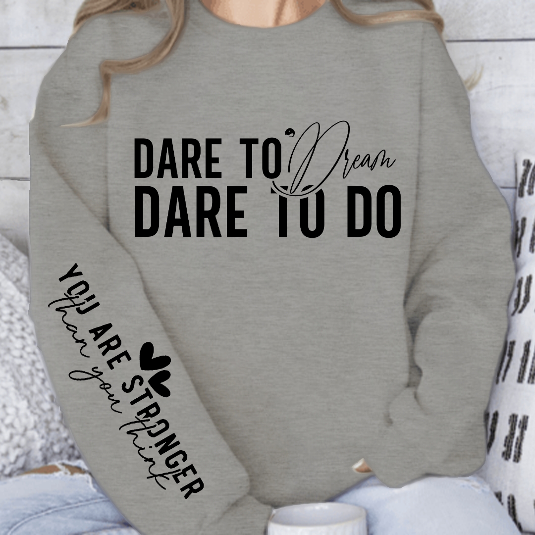 Sweatshirt Unisex Dare to dream dare to do