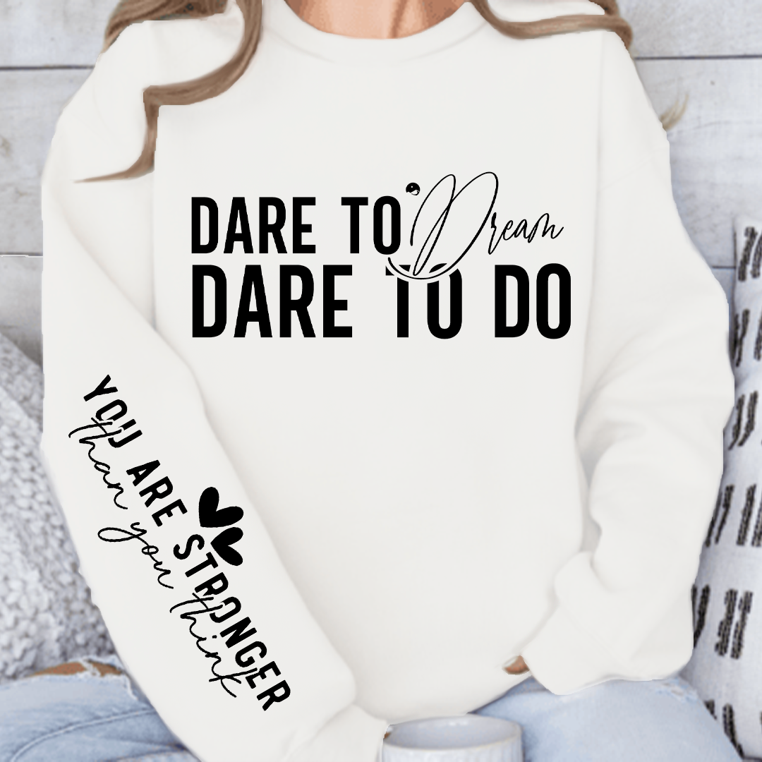 Sweatshirt Unisex Dare to dream dare to do
