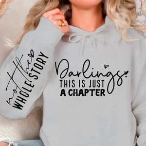 Hoodie Unisex Darlings This Is Just A Chapter