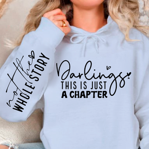 Hoodie Unisex Darlings This Is Just A Chapter