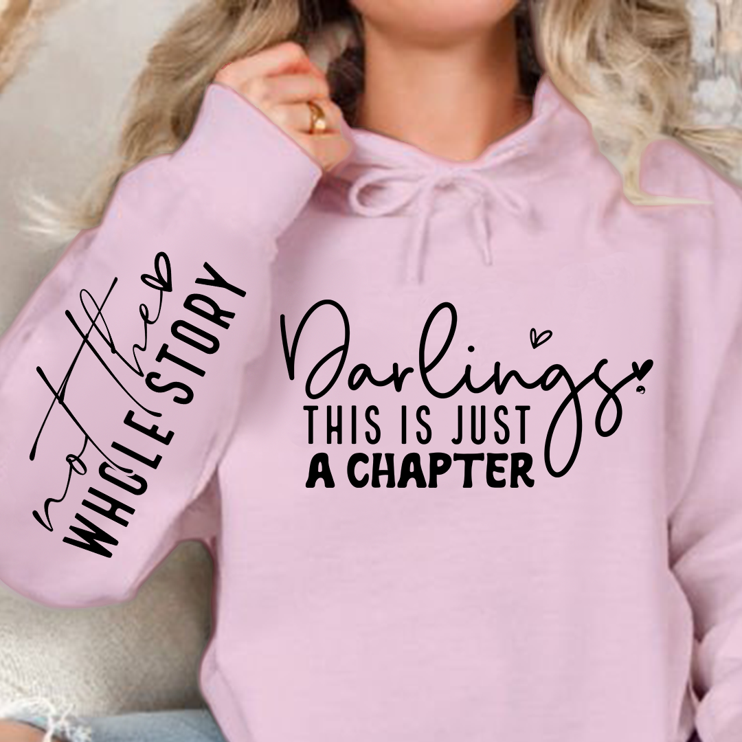 Hoodie Unisex Darlings This Is Just A Chapter